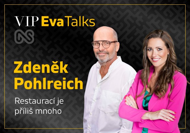 VIP Eva Talks se Zdeňkem Pohlreichem