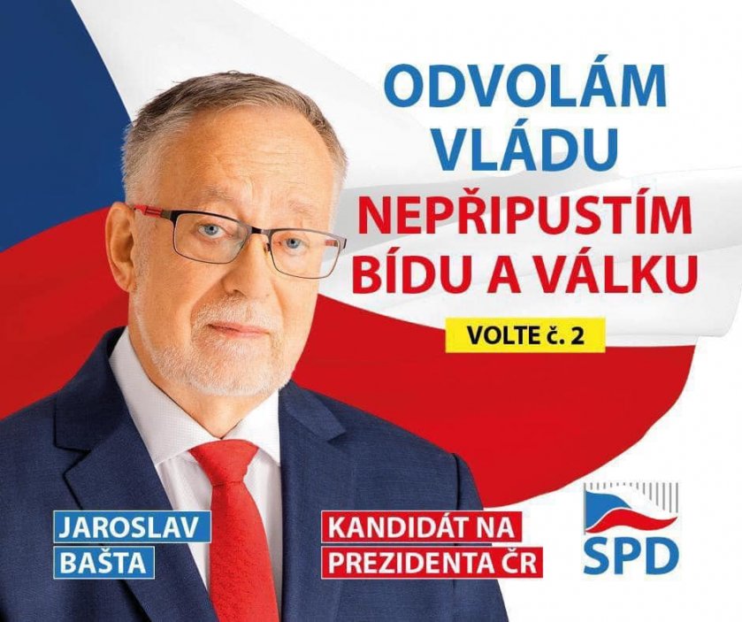 Oficiální plakát kandidáta SPD Jaroslava Bašty, který zaujal poněkud nereálným slibem, že po zvolení odvolá vládu.